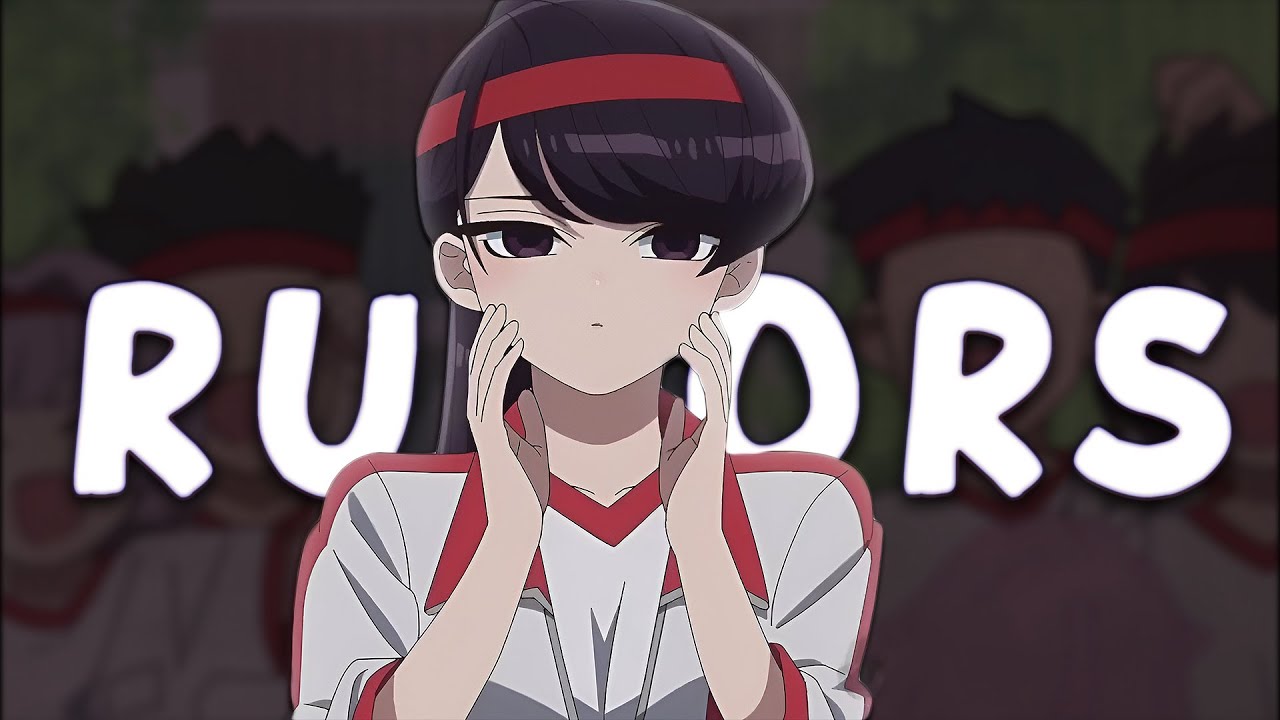 Komi san [AMV] NEFFEX - Rumors #amv