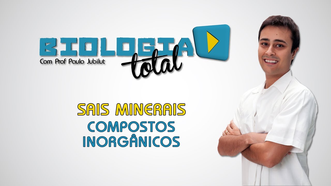 Sais Minerais - Compostos Inorg&acirc;nicos - Prof. Paulo Jubilut
