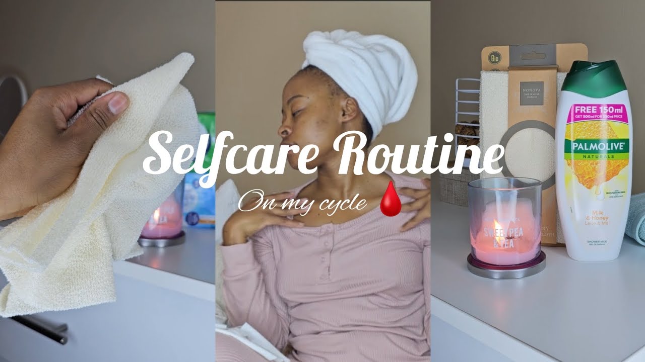 Selfcare Routine on my cycle