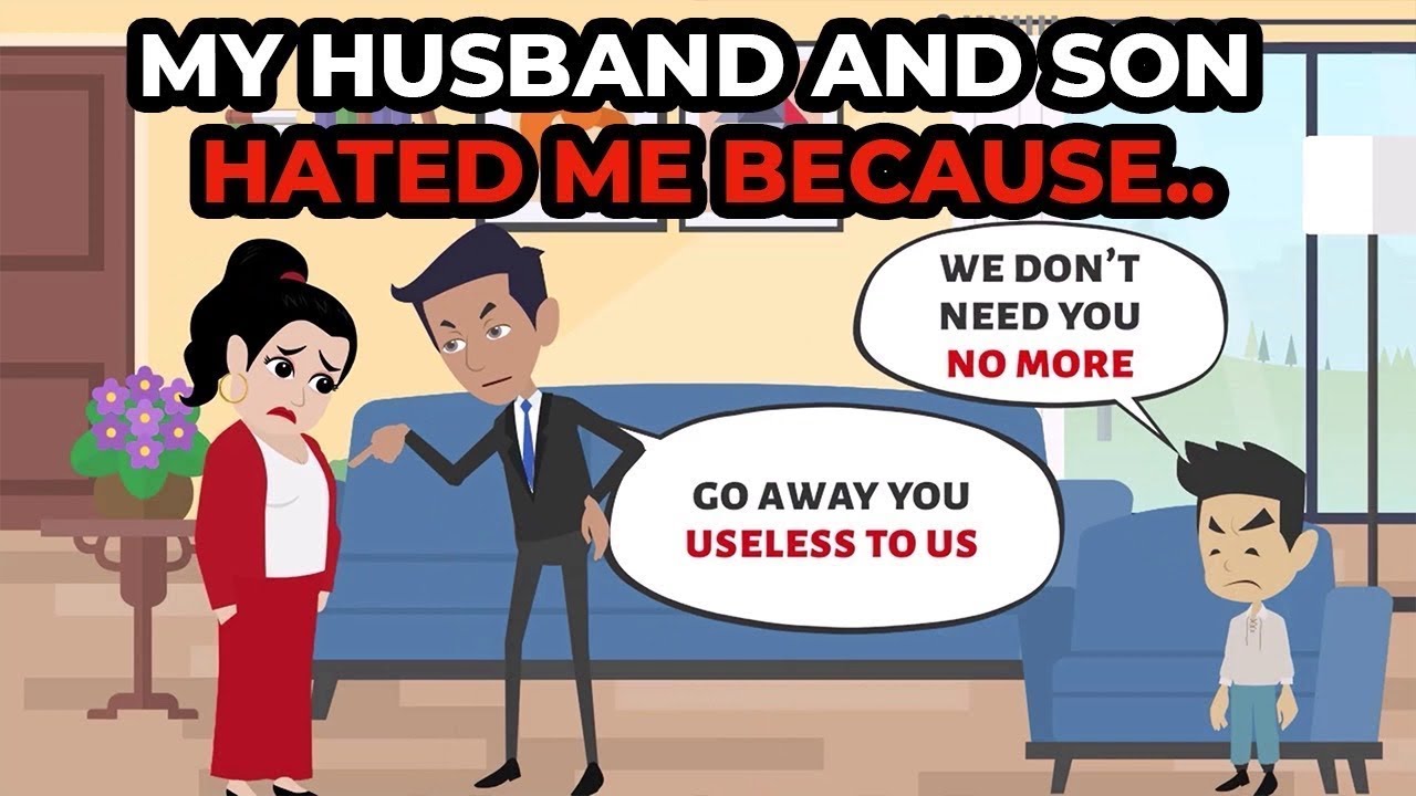 My husband and son hated me because…. ( compilation )