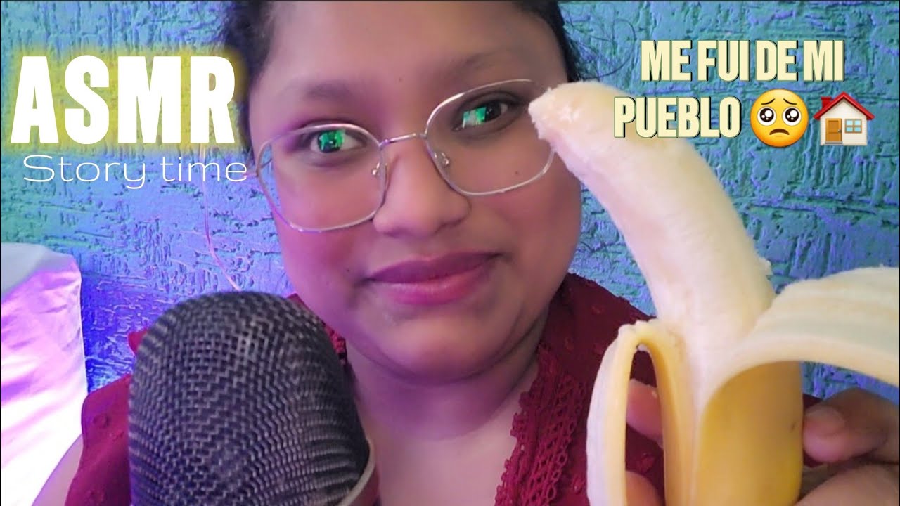 ASMR COMIENDO PLATANO +  STORY TIME