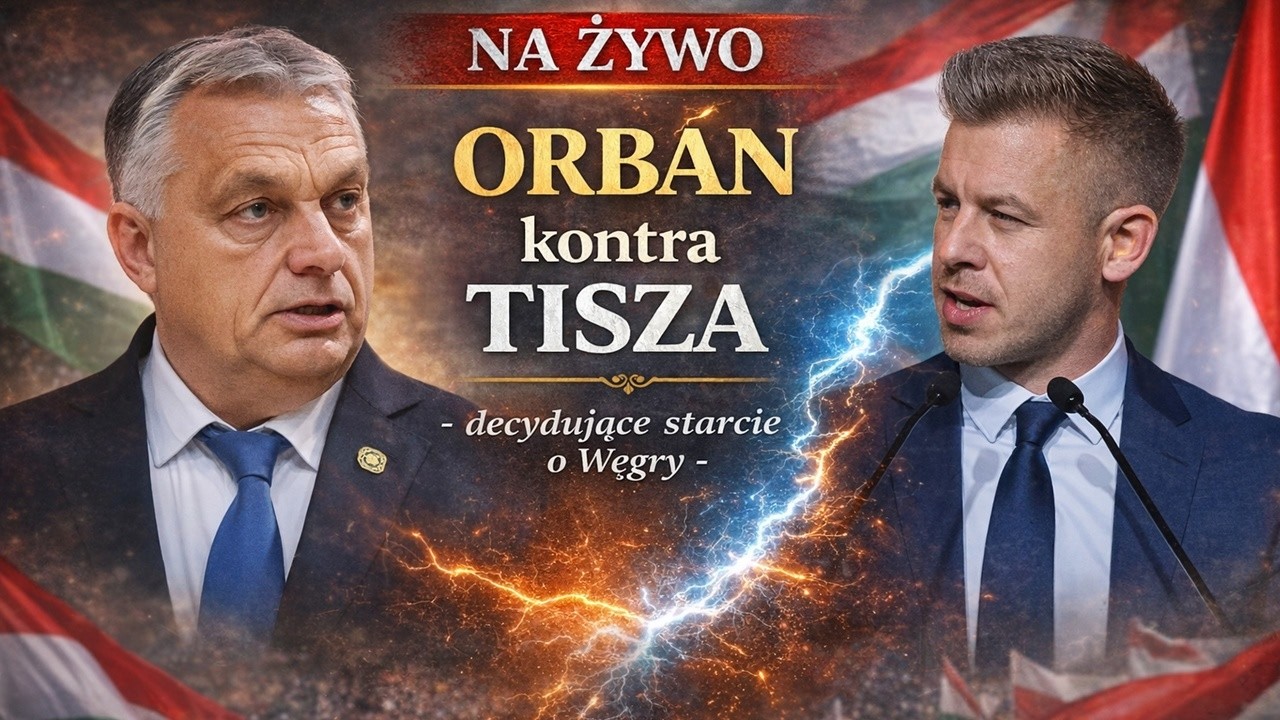 NA ŻYWO: Orb&aacute;n kontra TISZA - decydujące starcie o Węgry | Komentarz Narodowy