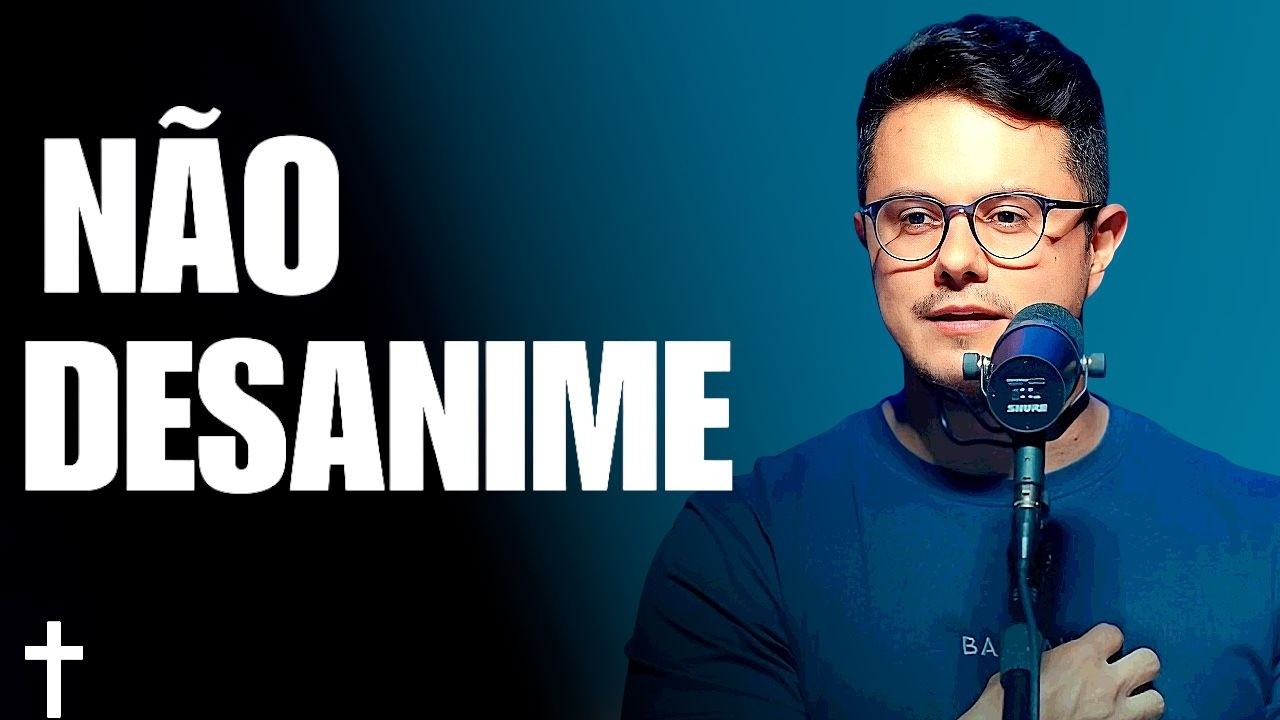 N&atilde;o DESANIME, antes de dormir, Deus quer que voc&ecirc; escute ISSO / Deive Leonardo