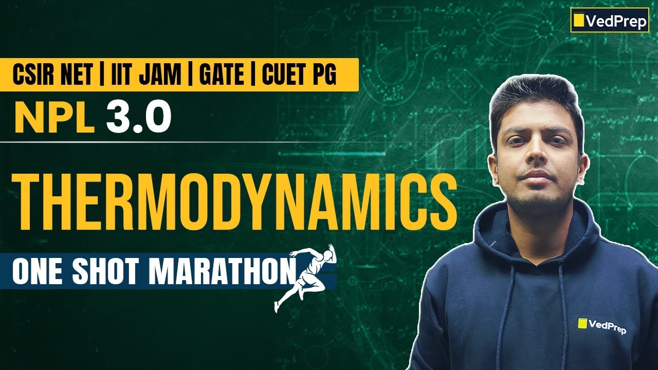 Complete Thermodynamics at One Go | NPL 3.0 for NET, JAM, GATE & CUET PG | VedPrep Chem Academy