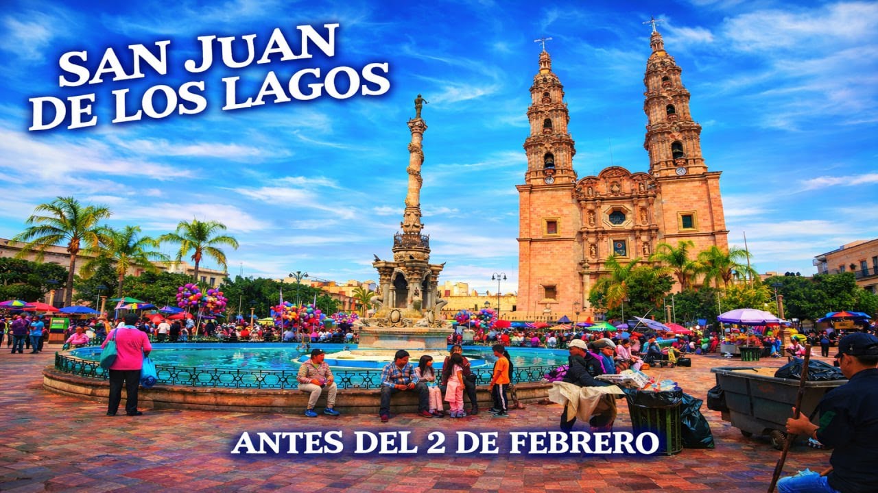 San Juan de los Lagos ANTES del 2 de febrero 🔥 ¡Así está la ciudad!