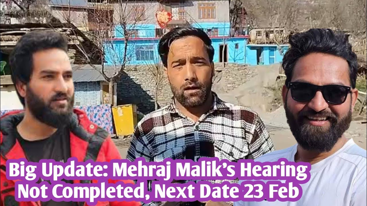 Big Update: Mehraj Malik’s Hearing Not Completed, Next Date 23 Feb @Nazirvlogs725 