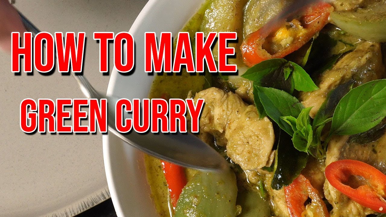 HOW to make Thai GREEN CURRY with CHICKEN - EASY Chicken Thai Green Curry Recipe  Gaeng Keow Wan gai