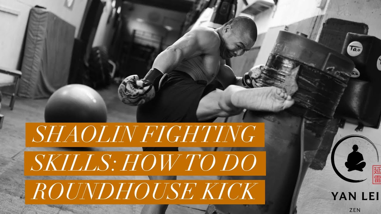 Shaolin Fighting Skills: How To Do Roundhouse Kick