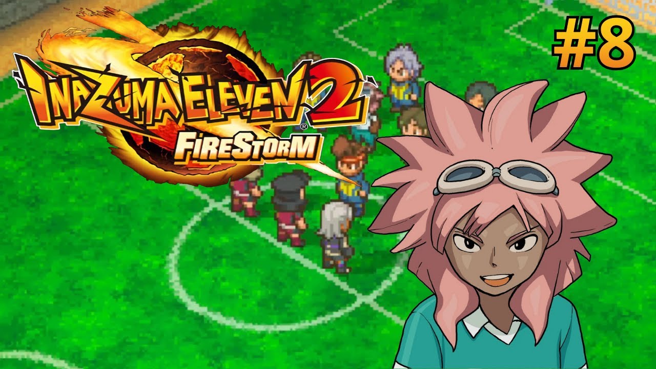 Inazuma Eleven 2 : Firestorm #8 - Blazing Back