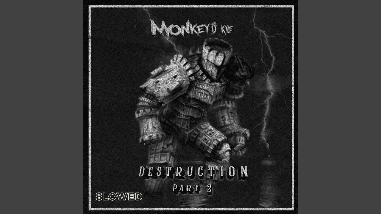 Destruction Pt. 2 (Slowed)