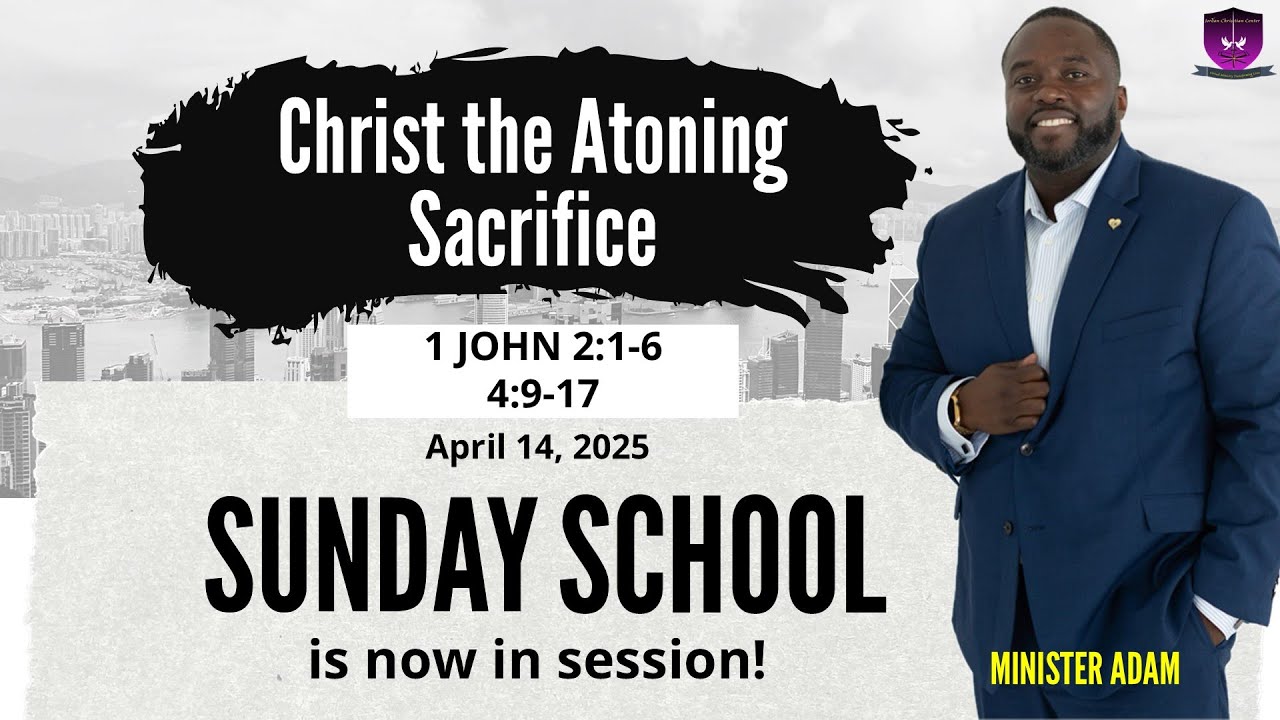 International Sunday School Lesson - April 13, 2025 - Christ the Atoning Sacrifice