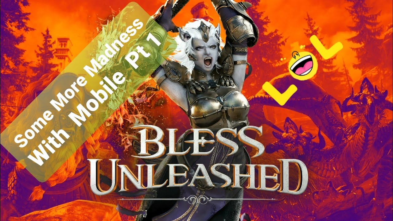 Bless Unleashed More Madness With Mobile 📵📵📵📵📵📵
