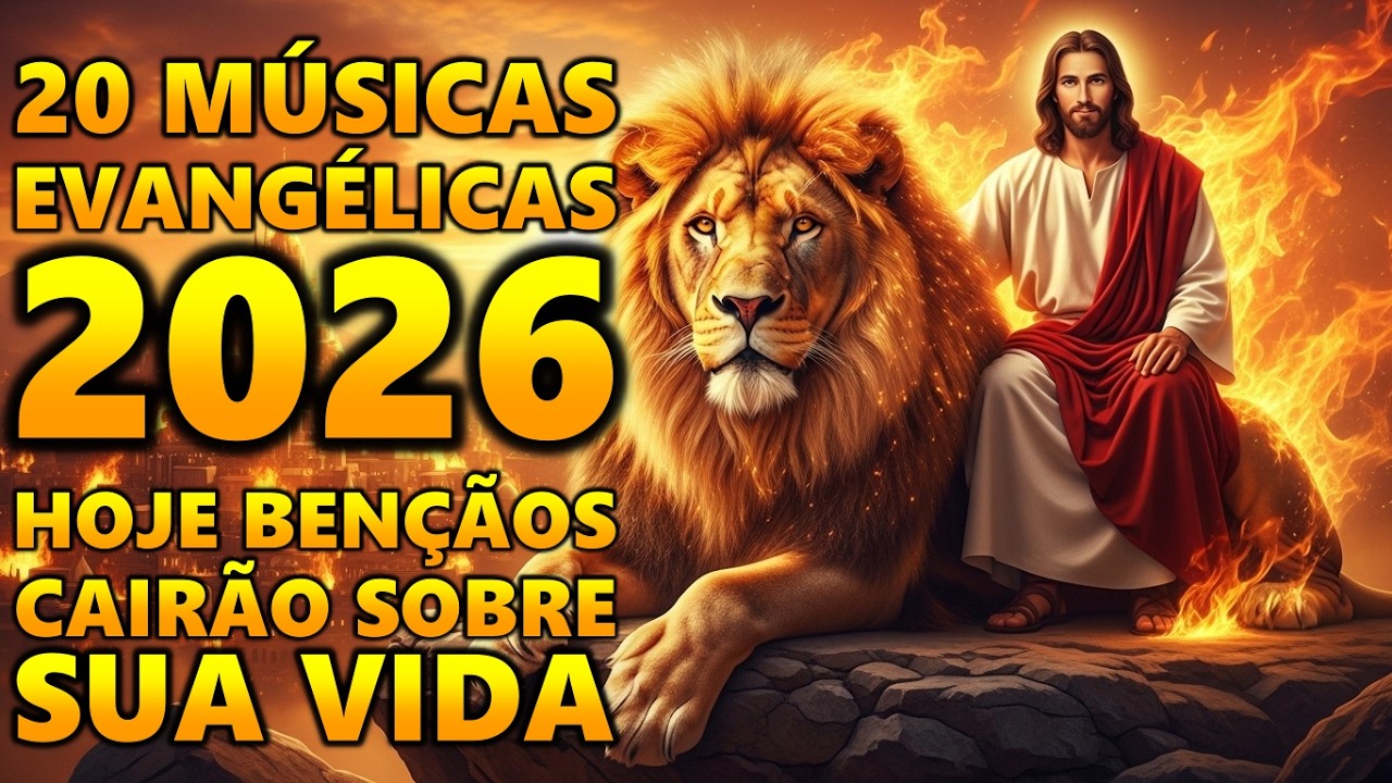 Top Músicas Gospel de 2026, 20 Músicas Evangélicas, Hoje Bênçãos cairão sobre sua vida