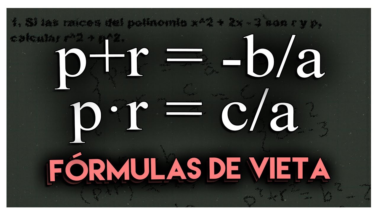 FÓRMULAS de VIETA y las RAÍCES de un POLINOMIO | Pensando Numéricamente
