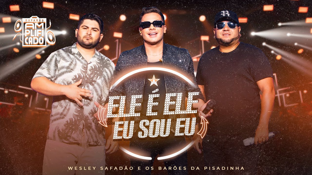 Wesley Safad&atilde;o e Bar&otilde;es da Pisadinha - Ele &eacute; Ele, Eu Sou Eu - DVD Safad&atilde;o Amplificado