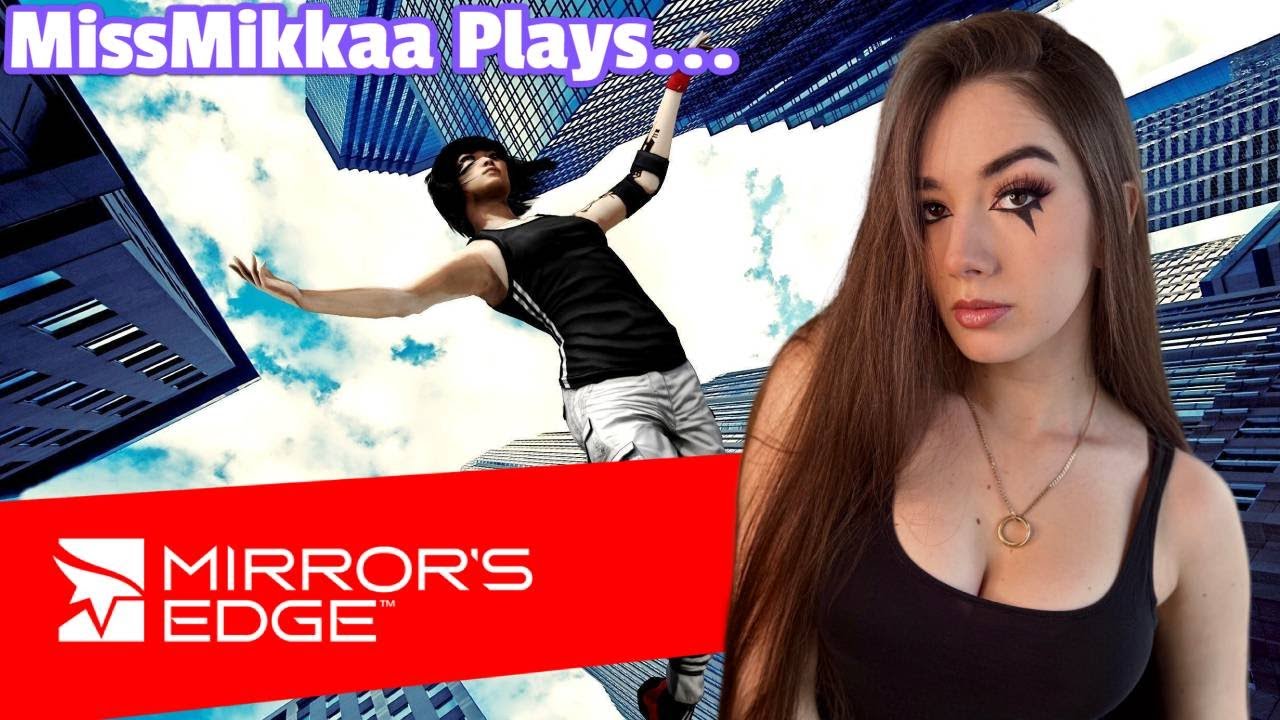 Let's Play Mirrors Edge | MissMikkaa