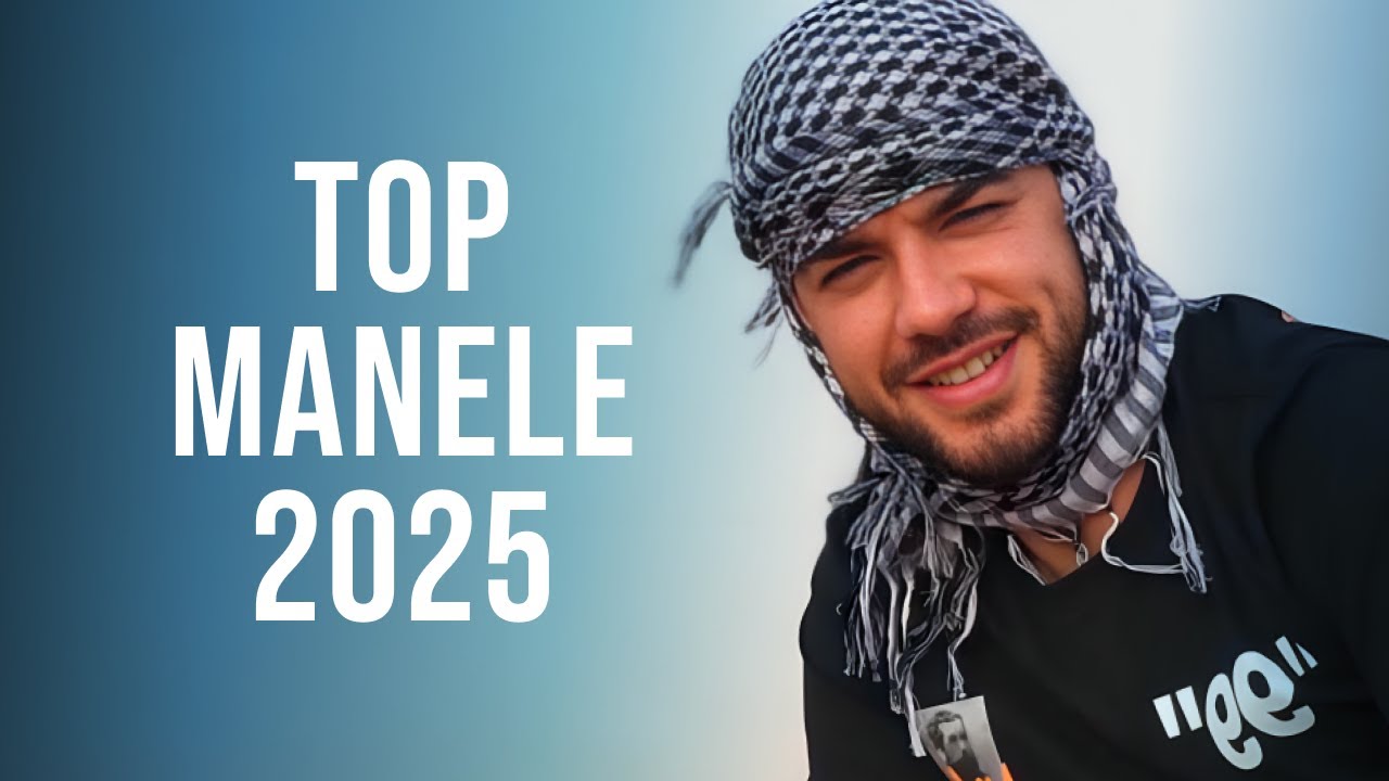 Cele Mai Tari Manele 2025 🎶 Top Muzica Manele 2025 🎶 Mix Manele 2025