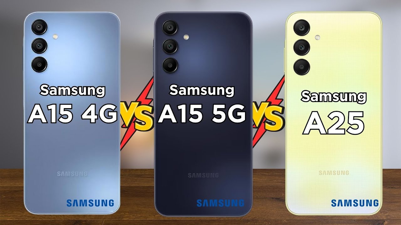 Samsung Galaxy A15 4G vs Samsung Galaxy A15 5G vs Samsung Galaxy A25 5G