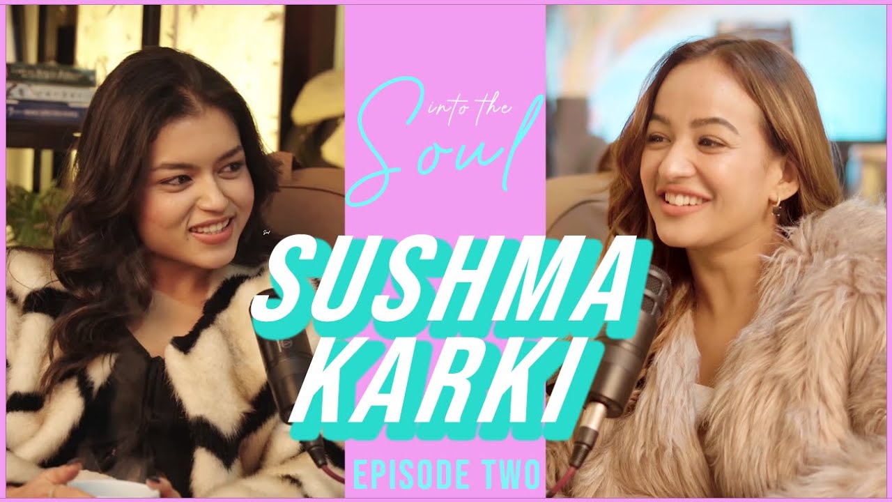 Into the Soul of Sushma Karki | Makeup, Fashion, Entrepreneur | Karishma Shrestha | EP 2