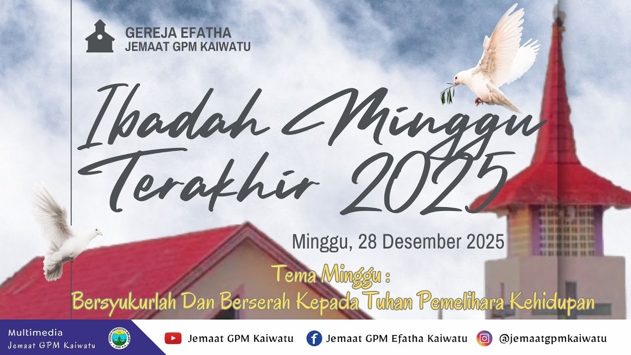 IBADAH MINGGU TERAKHIR 2025 || Jemaat GPM Kaiwatu Minggu, 28 Desember 2025