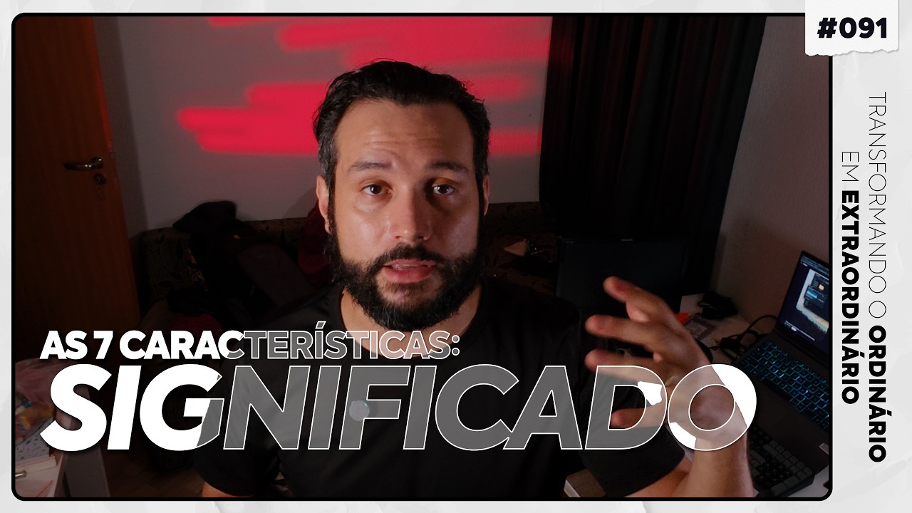 SIGNIFICADO - As 7 Características