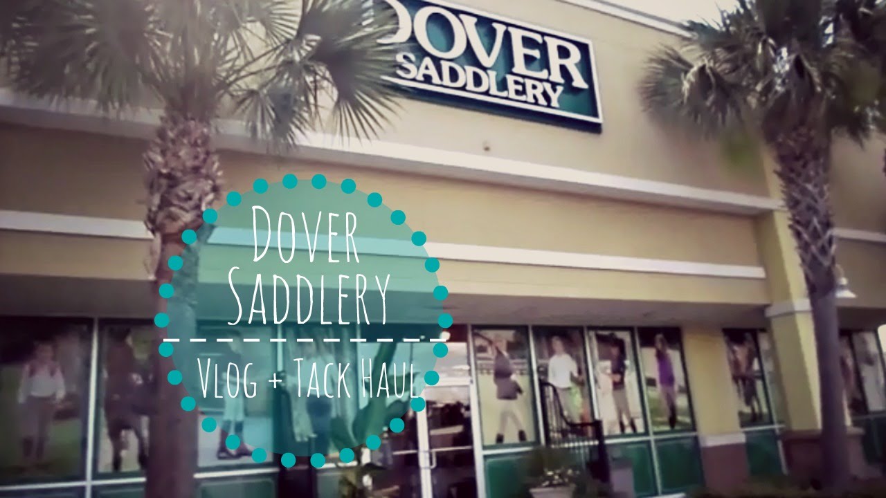 Dover Saddlery  Vlog + Tack Haul || May 2015