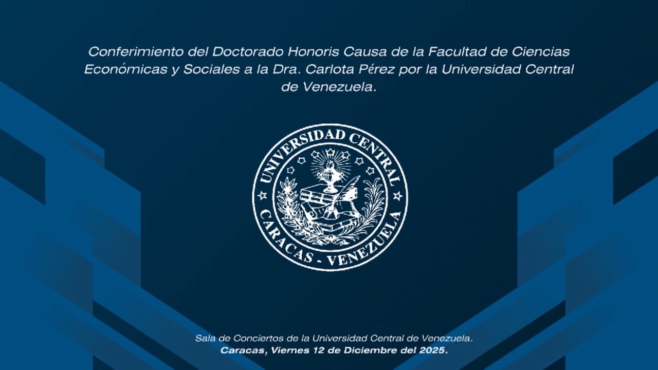 Universidad Central de Venezuela otorga doctorado honoris causa a Carlota Perez. Diciembre 12, 2025