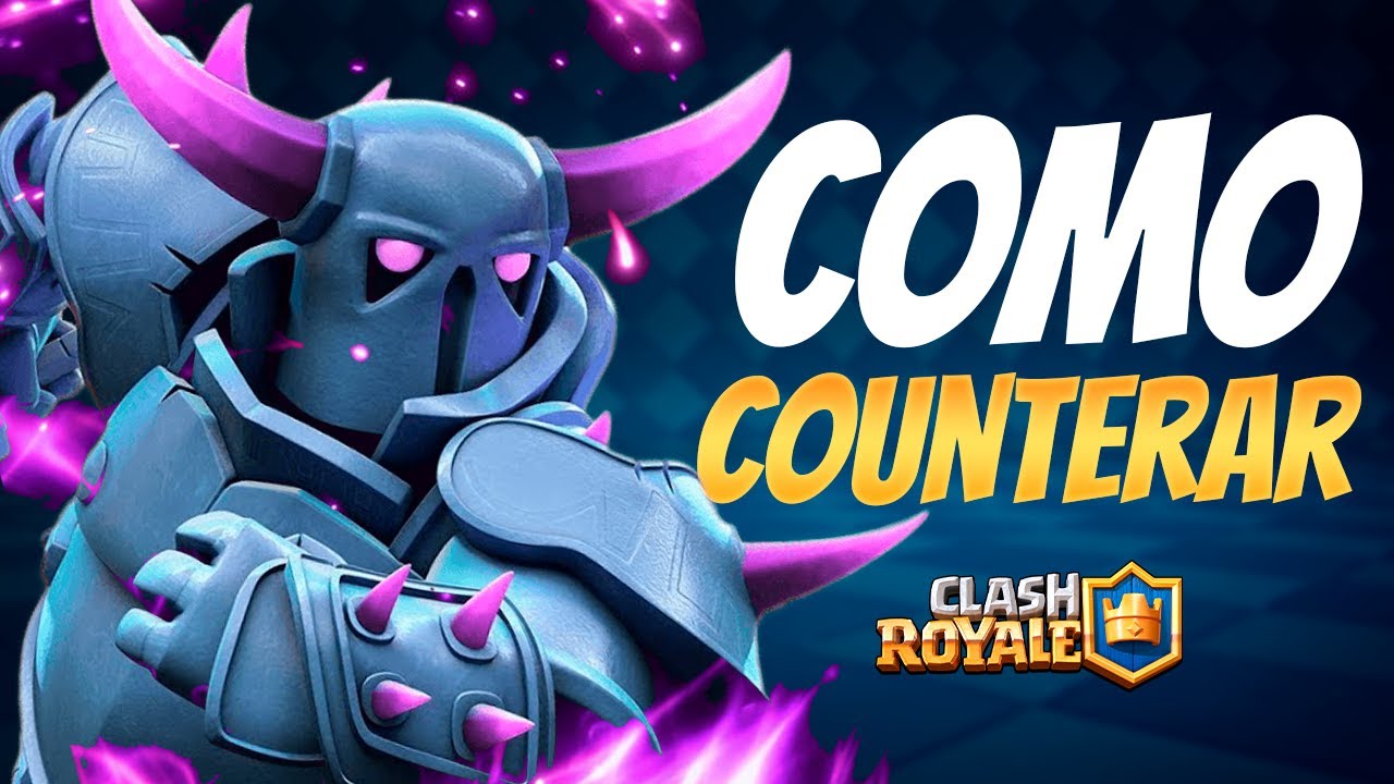 Como Counterar a P.E.K.K.A. [Guia Definitivo] | Clash Royale