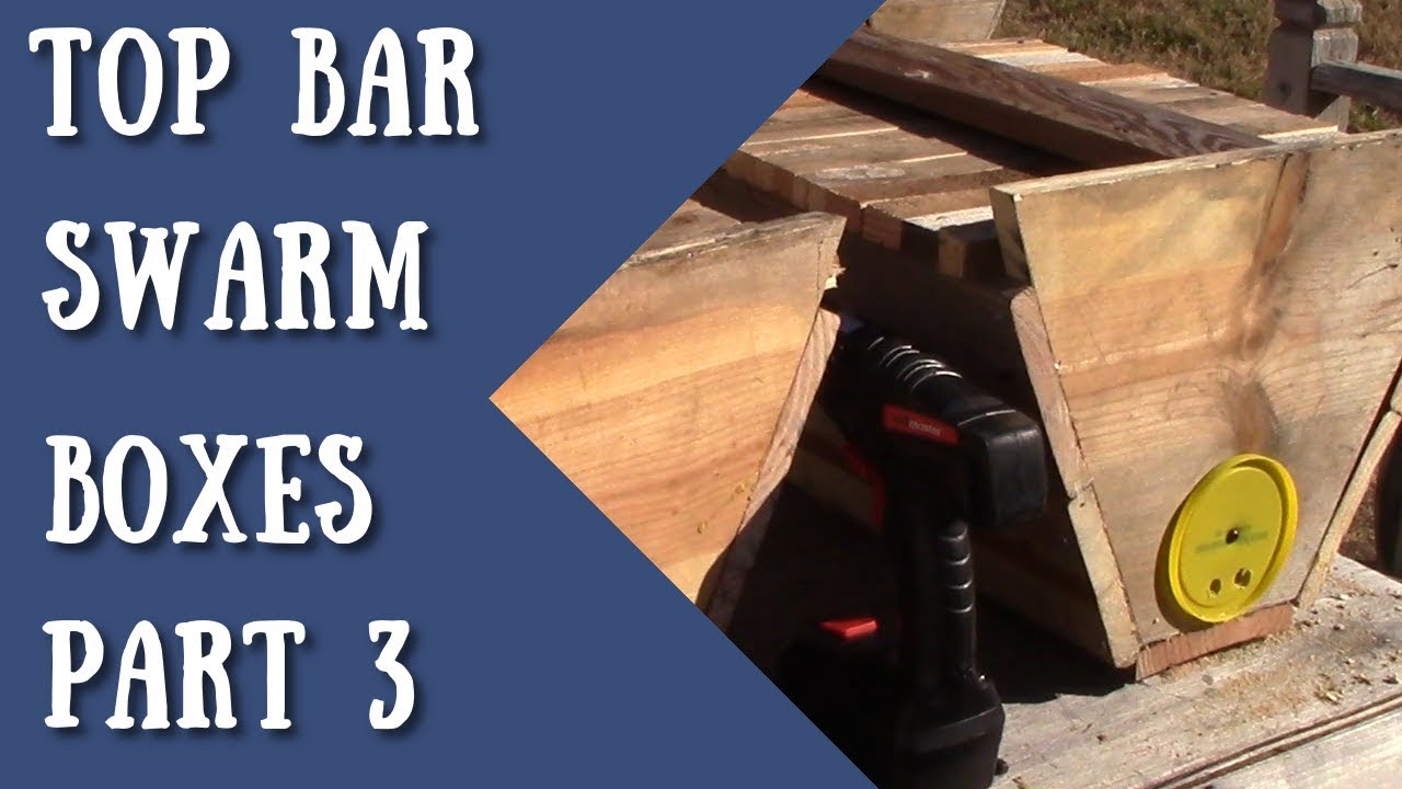 How to make a top bar swarm box Pt3