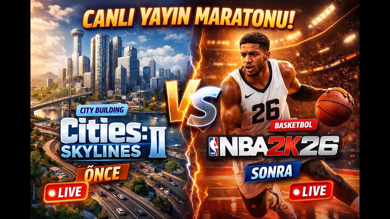 CANLI YAYIN MARATONU! Cities Skylines 2 → NBA2K26