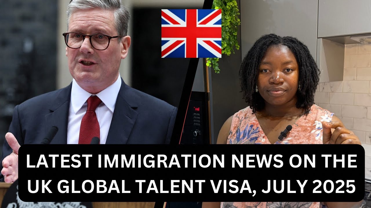 CHANGES COMING TO THE  UK GLOBAL TALENT VISA, JULY 2025
