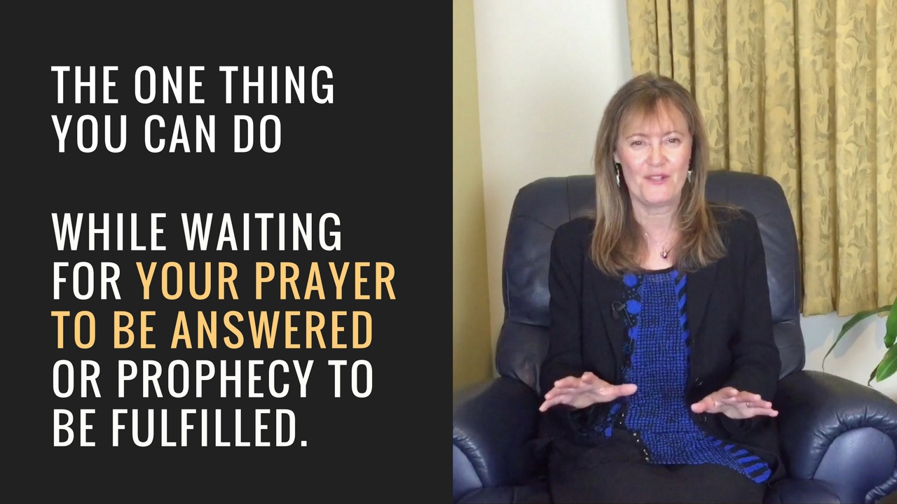 The ONE thing you can do while waiting for your prophecy to be fulfilled