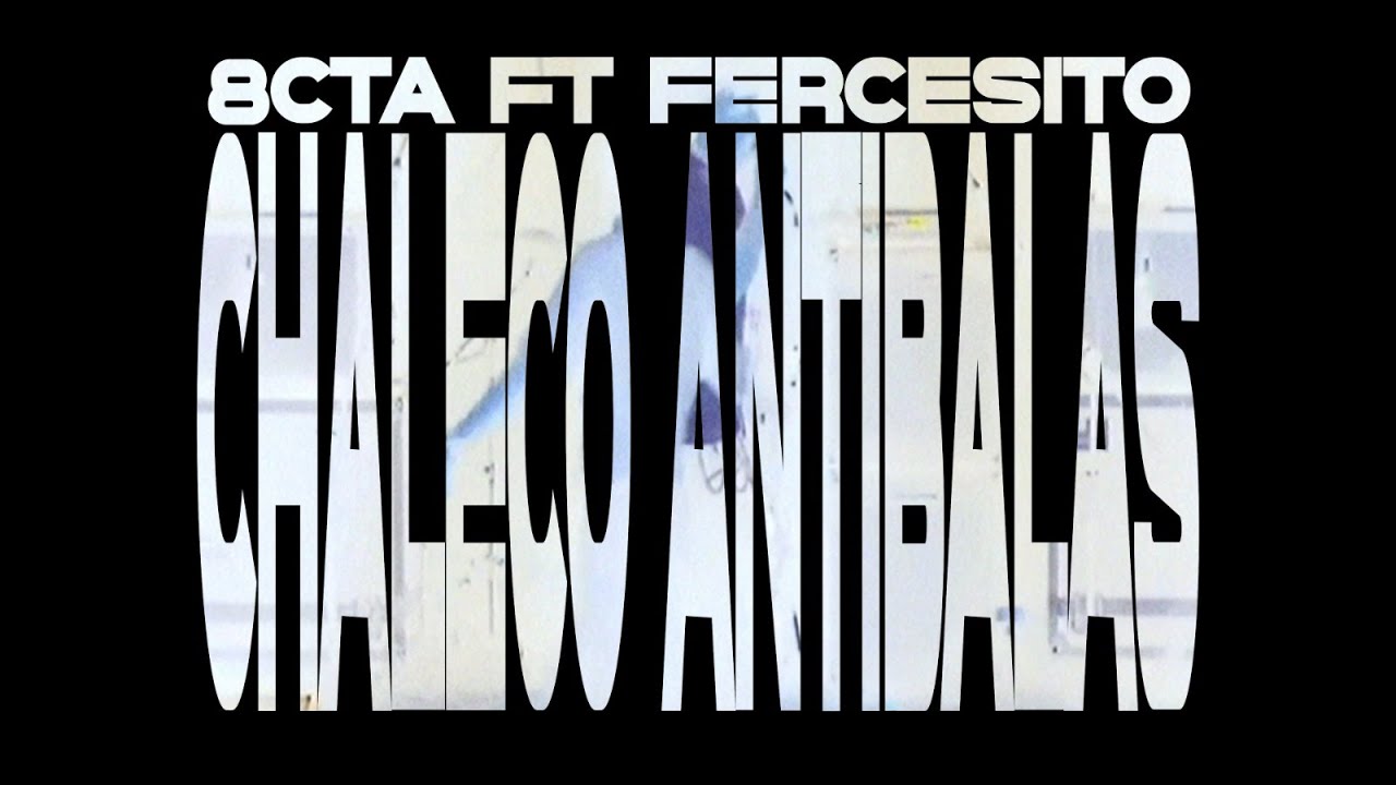 CHALECO ANTIBALAS - 8cta ft Ferce - prod Martin Leib & Lonzo