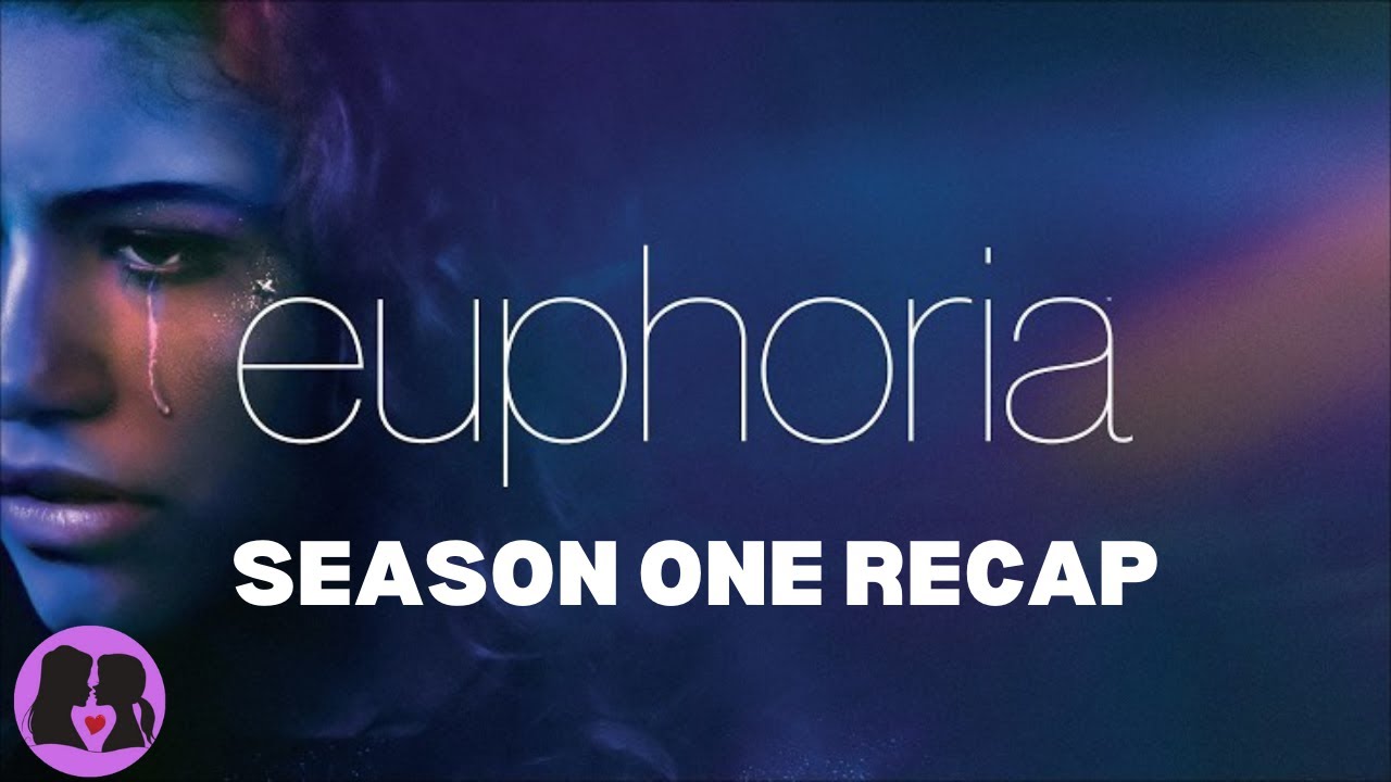 Euphoria - Season One Recap