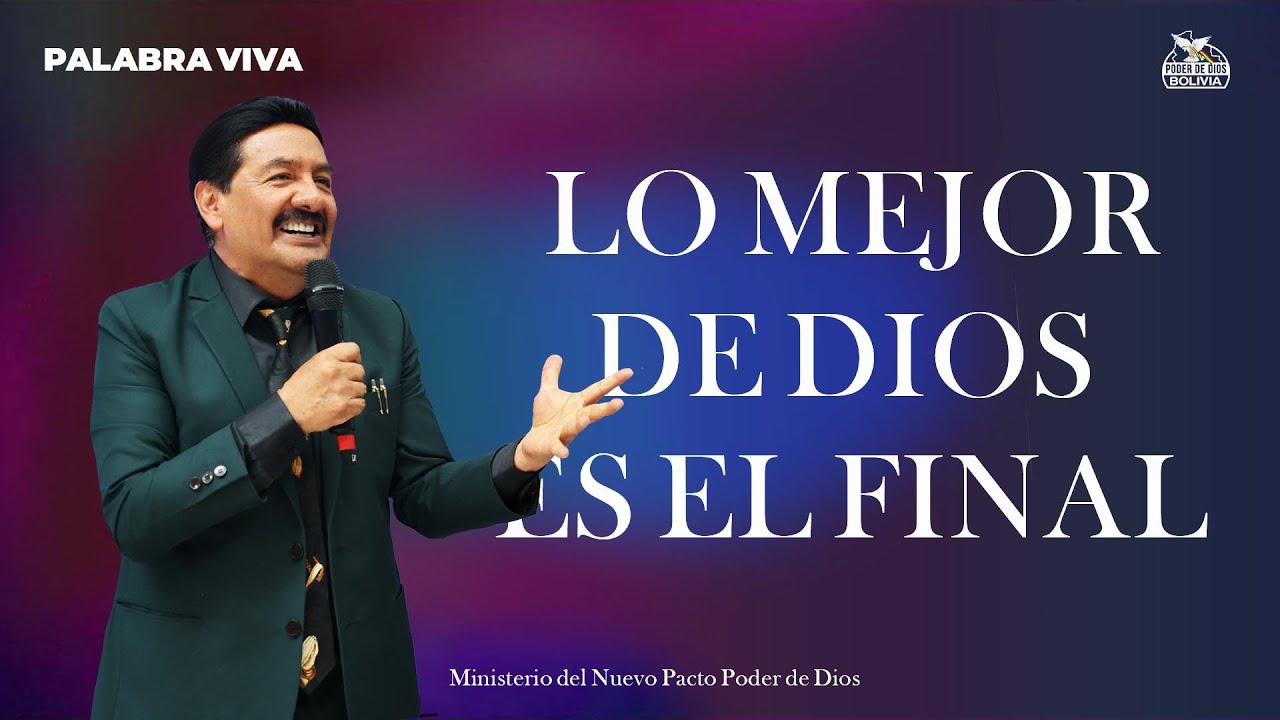 MENSAJE: LO MEJOR DE DIOS ES EL FINAL - PASTOR LUIS GUACHALLA - PALABRA VIVA