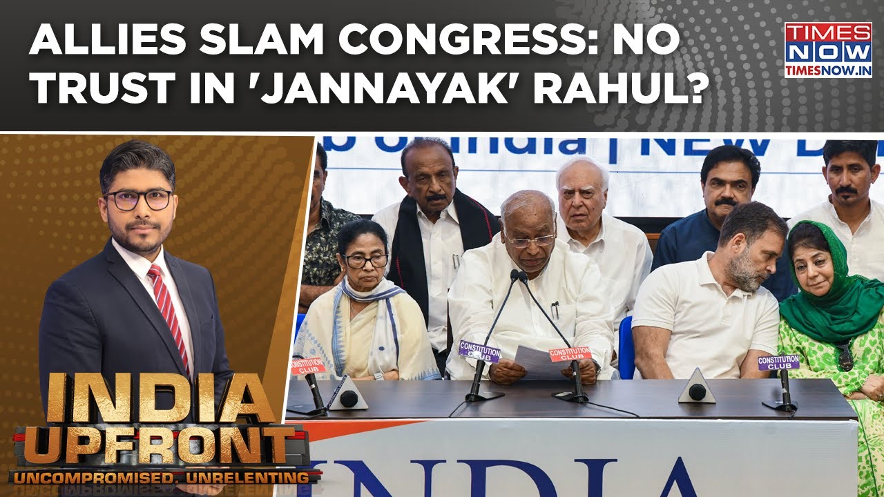 I.N.D.I.A Bloc Under Strain? Allies Challenge Rahul Gandhi, Congress At Key Meet | INDIA UPFRONT