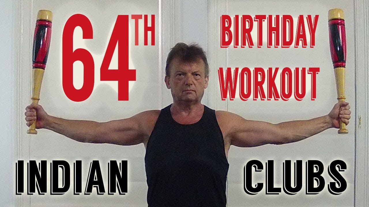 Indian Clubs | 64th Birthday Workout - Favourite Exercises