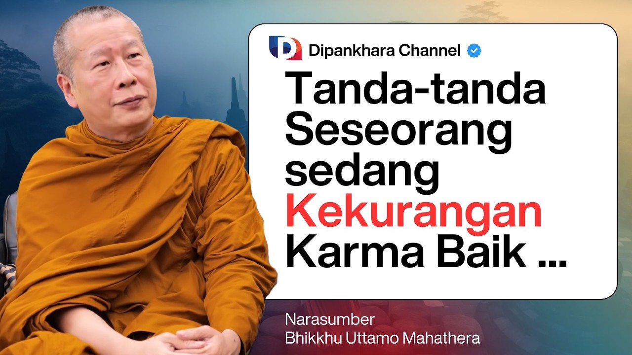 Tanda Tanda Seseorang Sedang KEKURANGAN KARMA BAIK || Bhante Uttamo #dipankharachannel