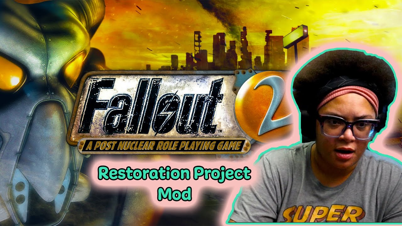 SOME HOW.....IT'S MORE FUN! | FALLOUT 2 RESTORATION PROJECT | PT 3