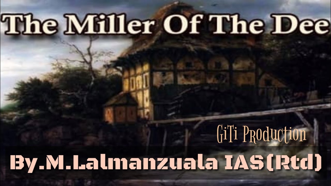 The Miller Of The Dee. By.M.Lalmanzuala.