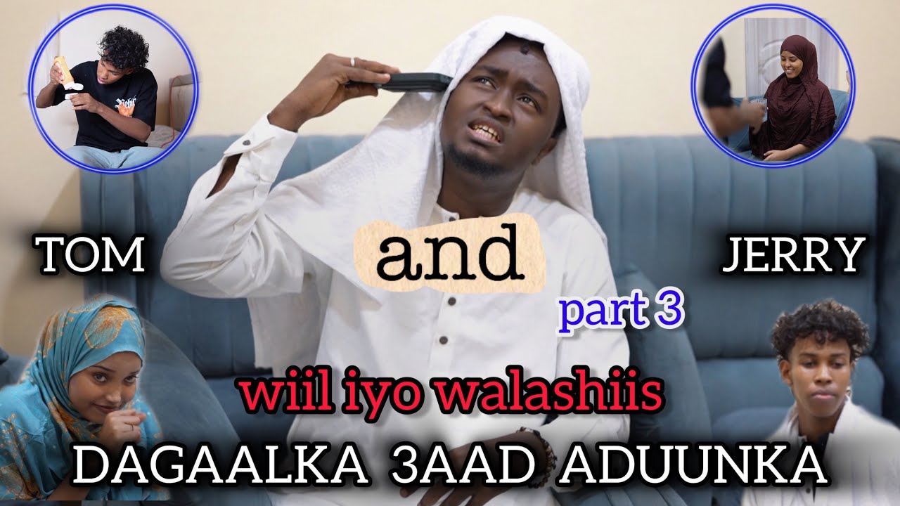 PART 3 | WIIL IYO WALAASHIIS || DAGAALKA 3AAD ADUUNKA !