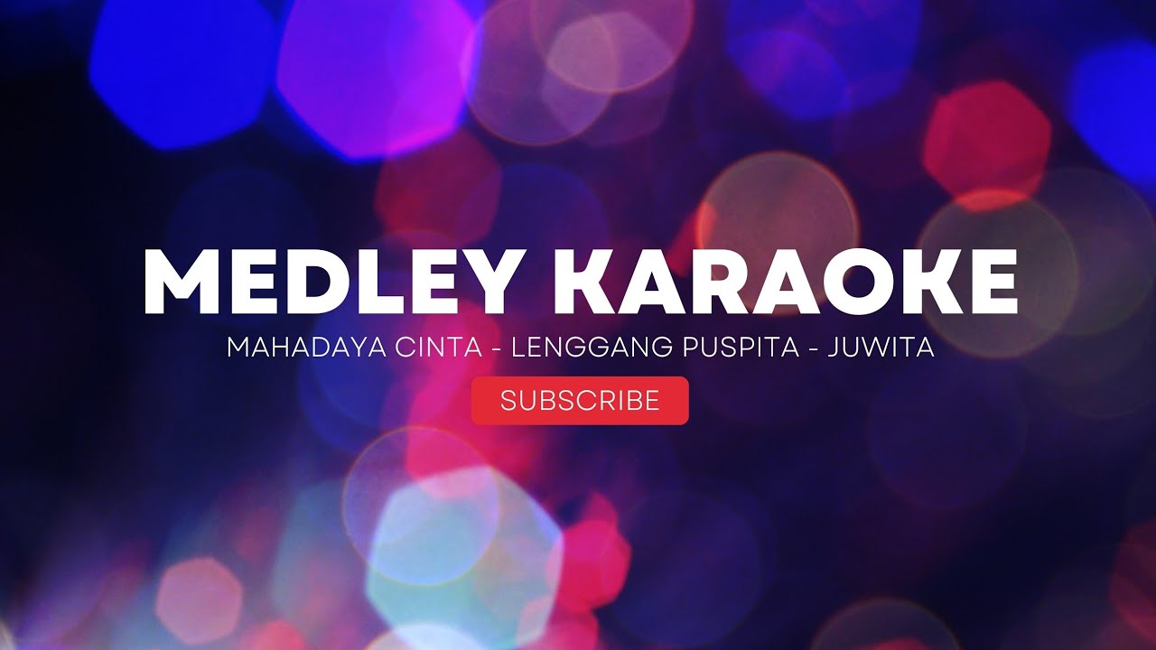 Medley (Mahadaya Cinta, Lenggang Puspita, Juwita) Karaoke Female - Rizki Creative