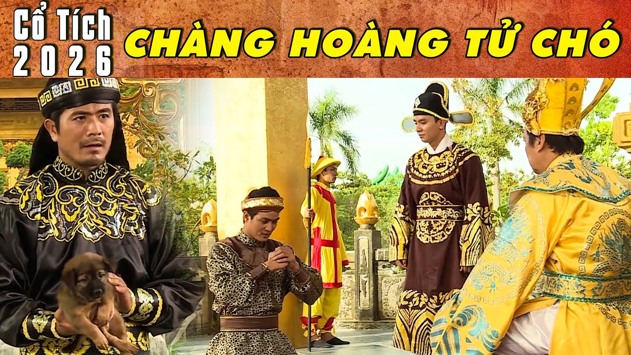 CỔ TÍCH MỚI 2026 - CHÀNG HOÀNG TỬ CHÓ | Phim truyện cổ tích hay nhất | Cổ tích Việt Nam 2026