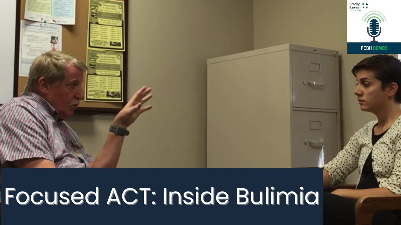 PCBH DEMO: Focused Acceptance and Commitment Therapy: Inside Bulimia