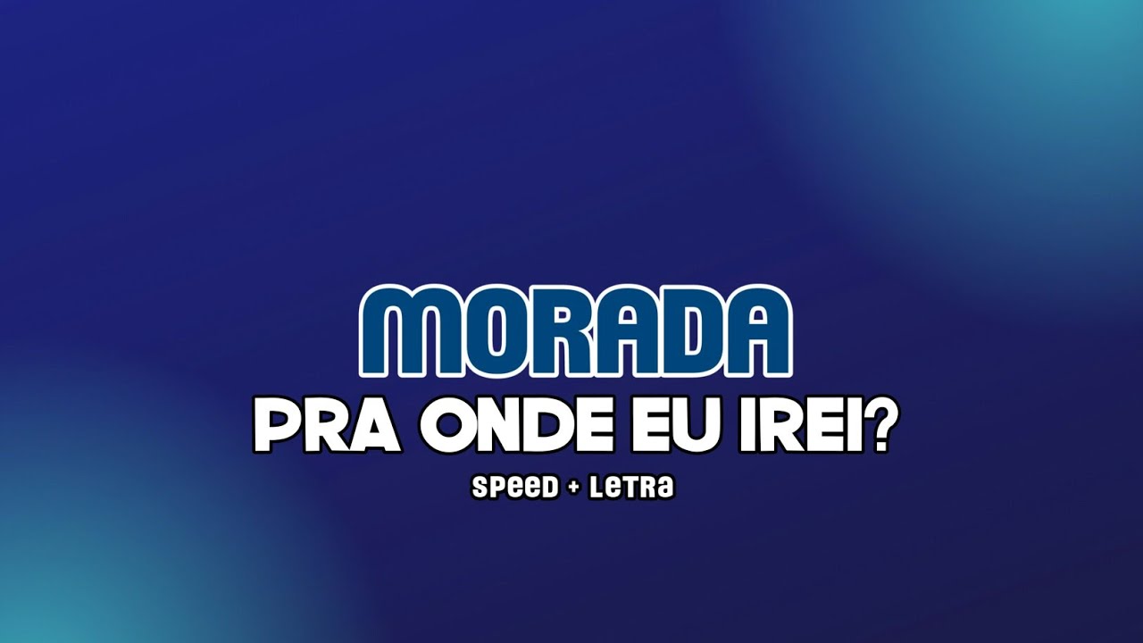 Morada - Pra Onde Eu Irei? (speed up + letra )