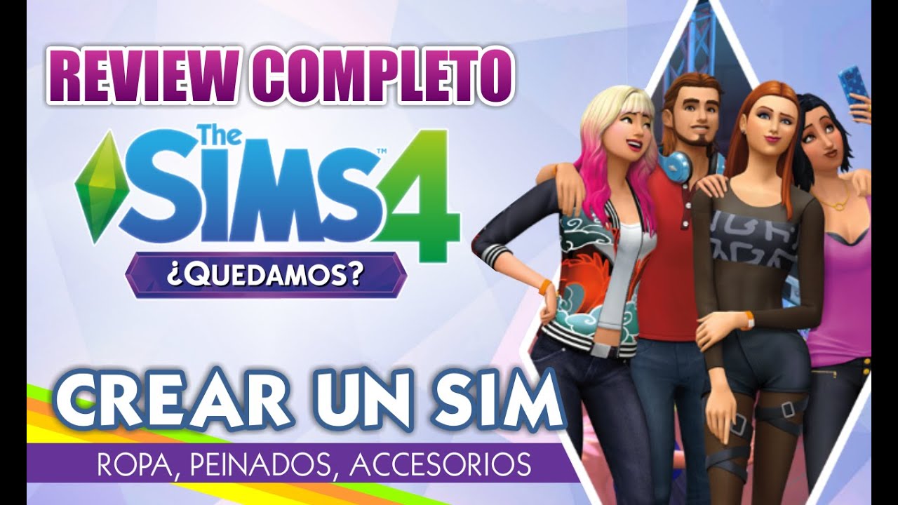 Los Sims 4 &iquest;Quedamos? - REVIEW - MODO CREAR UN SIM