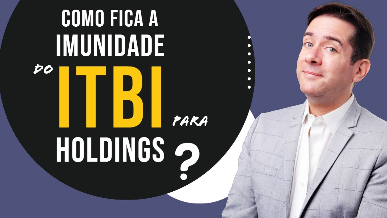 Decisão do STF: como fica a imunidade do ITBI para as Holdings | Planejamento Patrimonial
