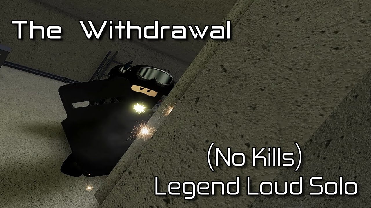 The Withdrawal - (No Kills) Legend Loud Solo [Roblox: Entry Point]