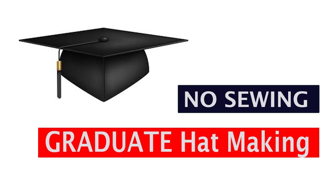 Graduate Hat Making | NO SEWING Easy cap