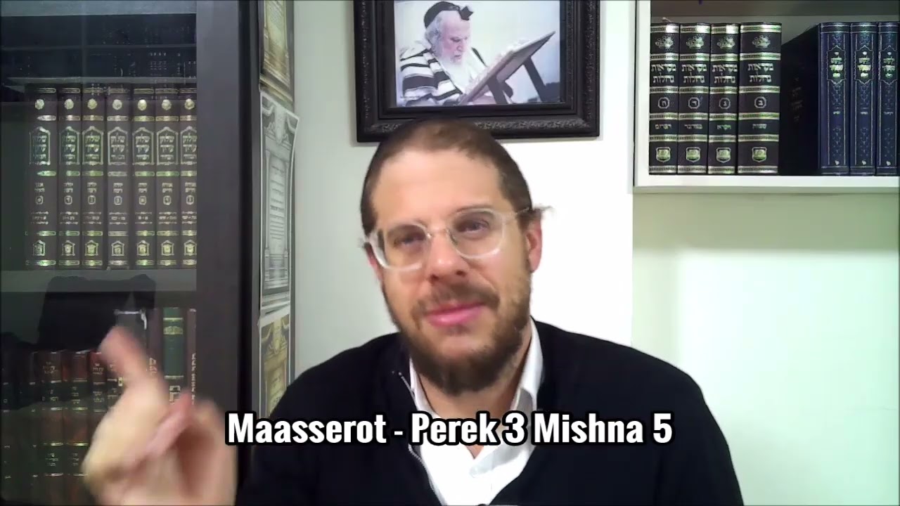 Maasserot - Perek 3 Mishna 5 - Mer. 25 Tevet 5786
